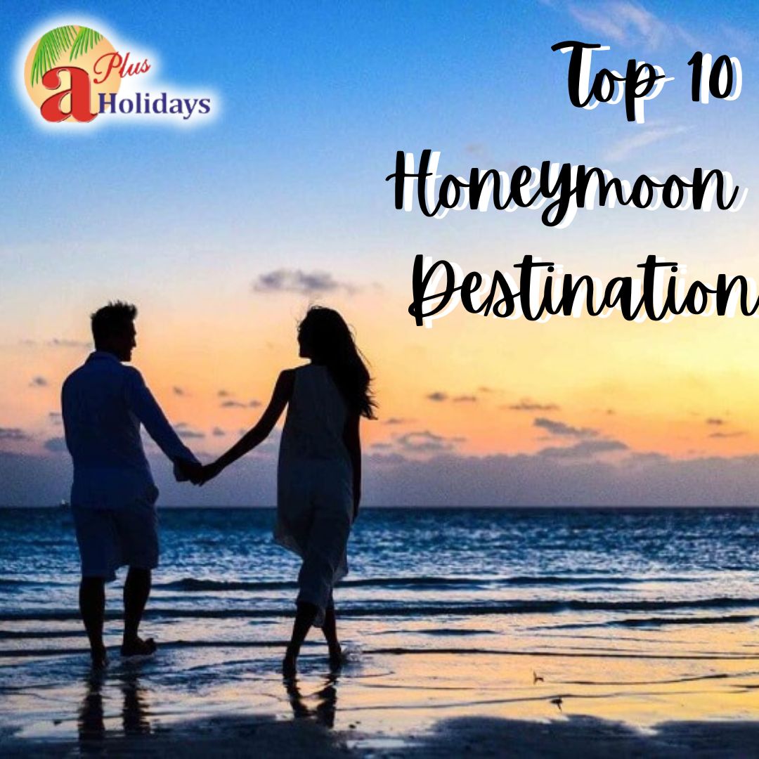 Top 10 Honeymoon Destinations Out Of India